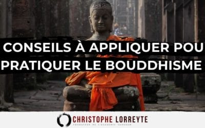 Pratiquer le bouddhisme | 10 conseils à appliquer