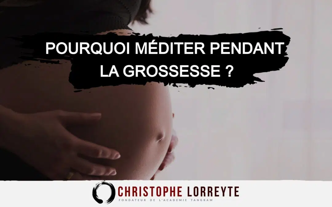 Pourquoi méditer pendant la grossesse ?