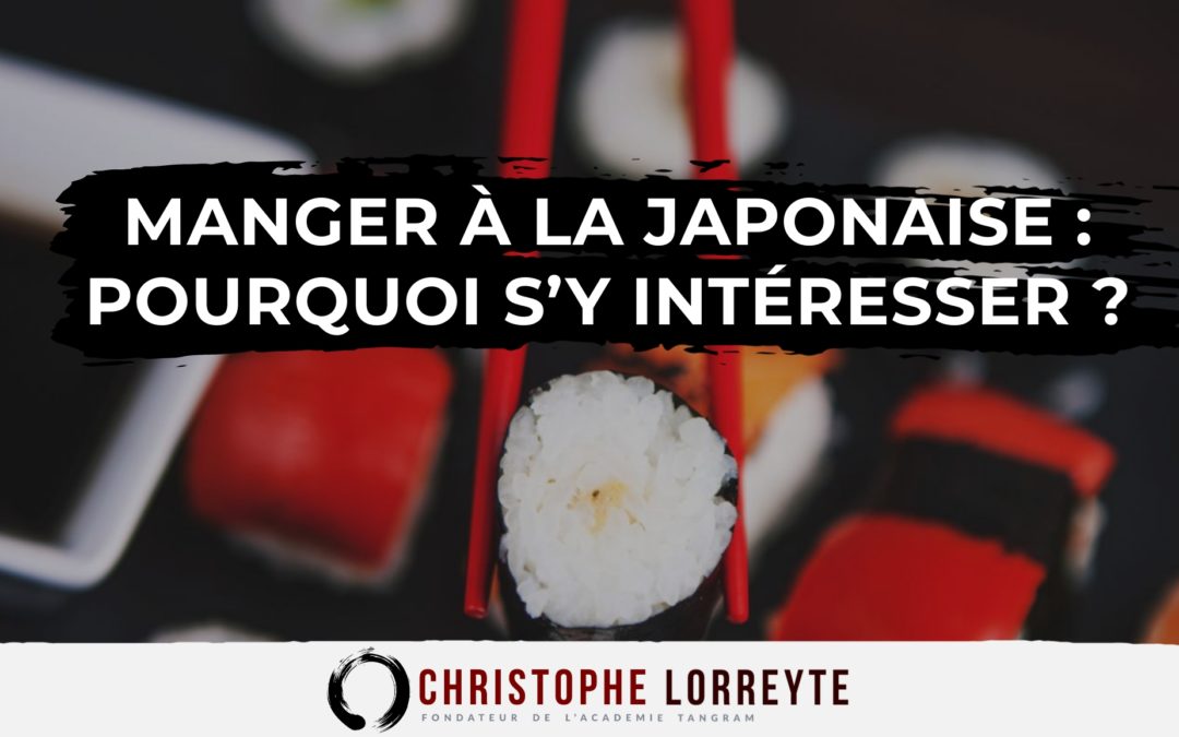 Manger à la japonaise : Pourquoi s’y intéresser ?