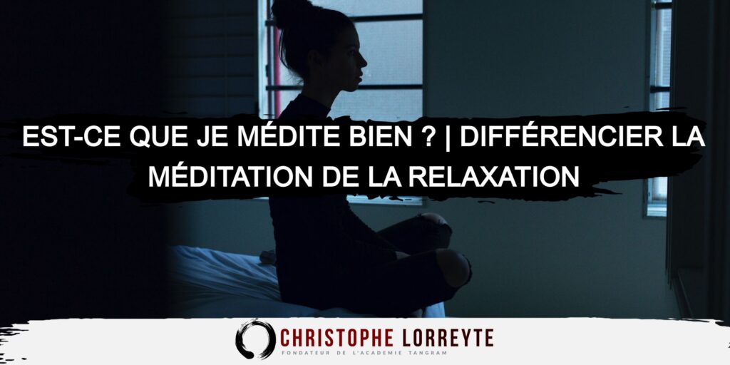 Est-ce que je Médite Bien ? | Christophe Lorreyte