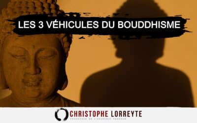 Les 3 véhicules du bouddhisme