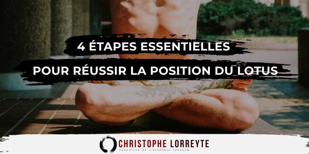 Réussir la position du lotus en 4 étapes essentielles